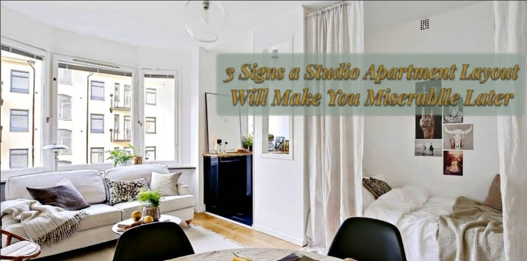 3 Signs a Studio Apartment Layout Will Make You Miserable Later