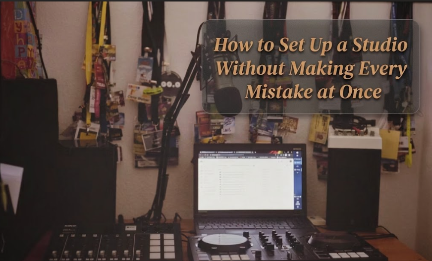 How to Set Up a Studio Without Making Every Mistake at Once