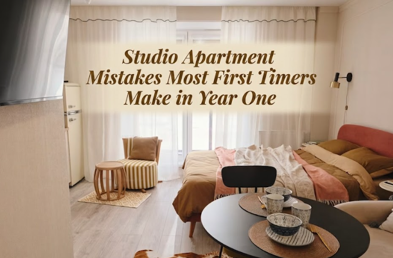 Studio Apartment Mistakes Most First Timers Make in Year One