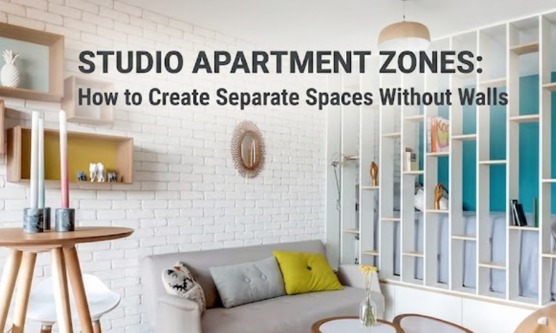 Studio Apartment Zones: How to Create Separate Spaces Without Walls