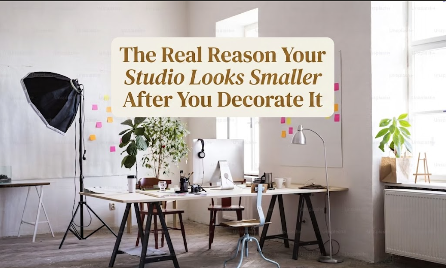 The Real Reason Your Studio Looks Smaller After You Decorate It