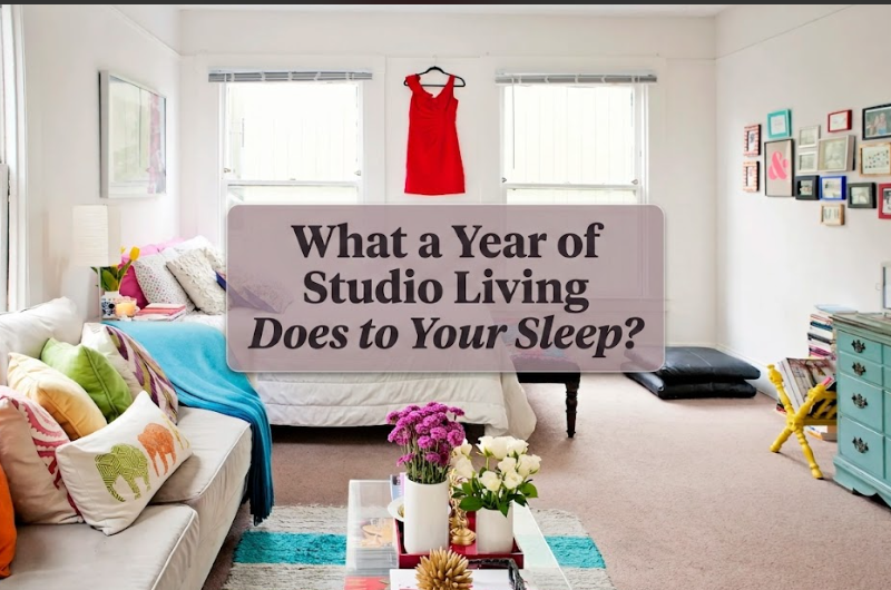 What a Year of Studio Living Does to Your Sleep?