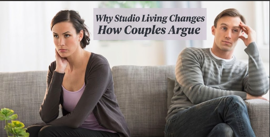 Why Studio Living Changes How Couples Argue