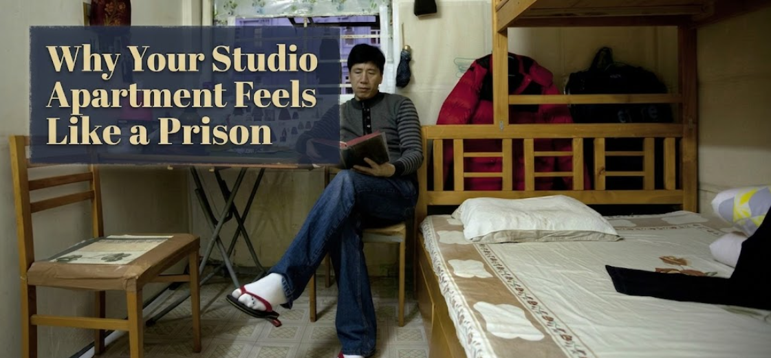 Why Your Studio Apartment Feels Like a Prison (And the Real Reason Why)